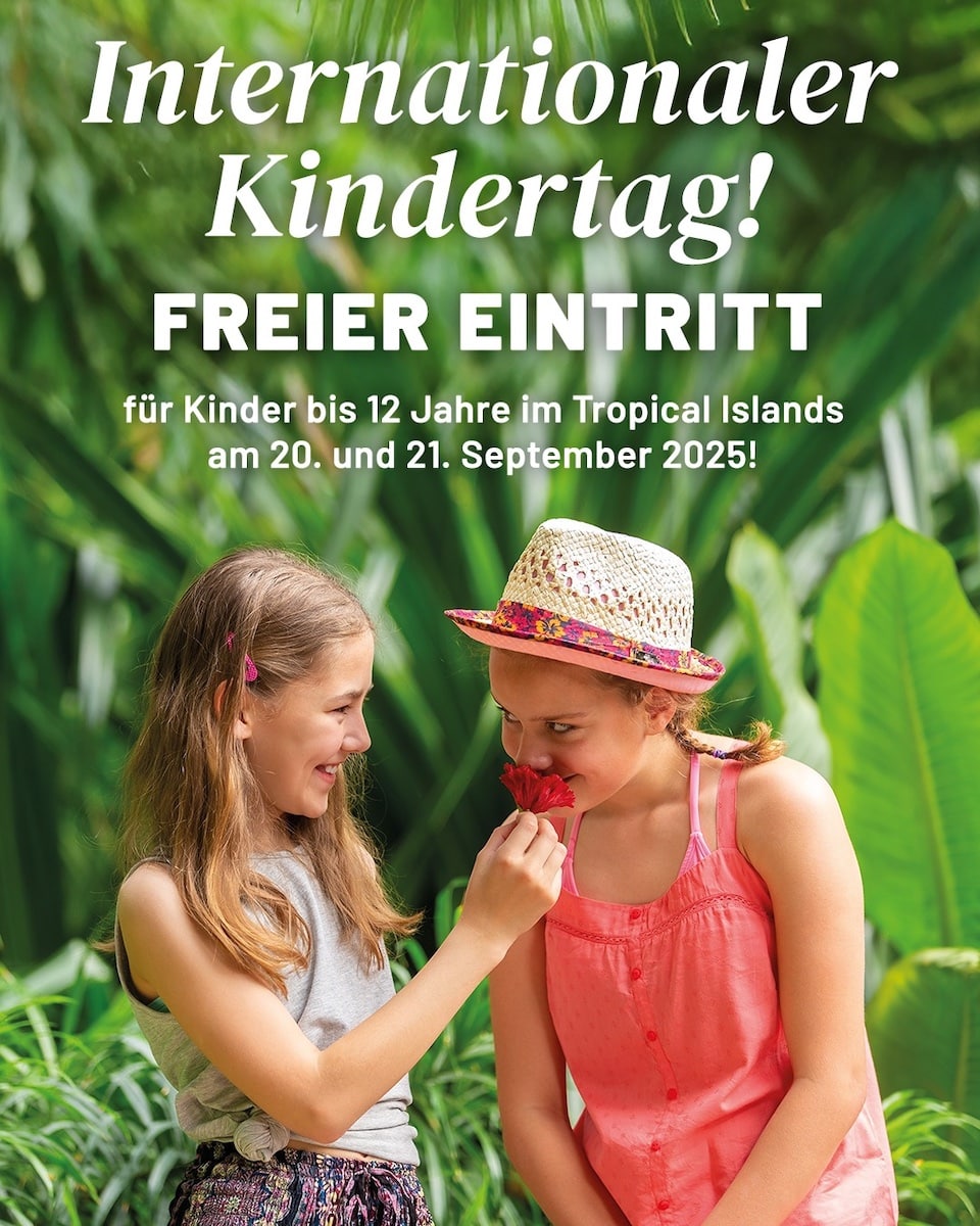 Tropical Islands Freier Eintritt Internationaler Kindertag 2025